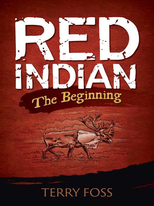 Title details for Red Indian the Beginning by Terry Foss - Wait list
